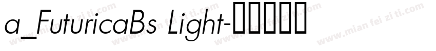 a_FuturicaBs Light字体转换